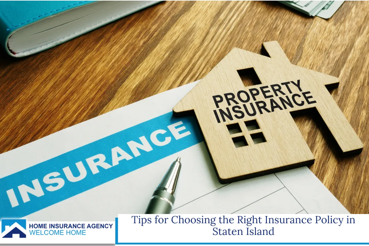 Tips for Choosing the Right Insurance Policy in Staten Island