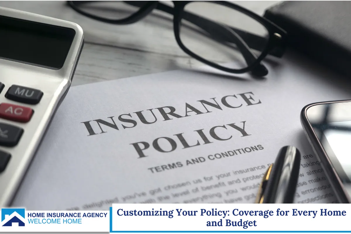 Customizing Your Policy: Coverage for Every Home and Budget