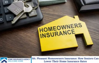 Mt. Pleasant Homeowners Insurance: How Seniors Can Lower Their Home Insurance Rates