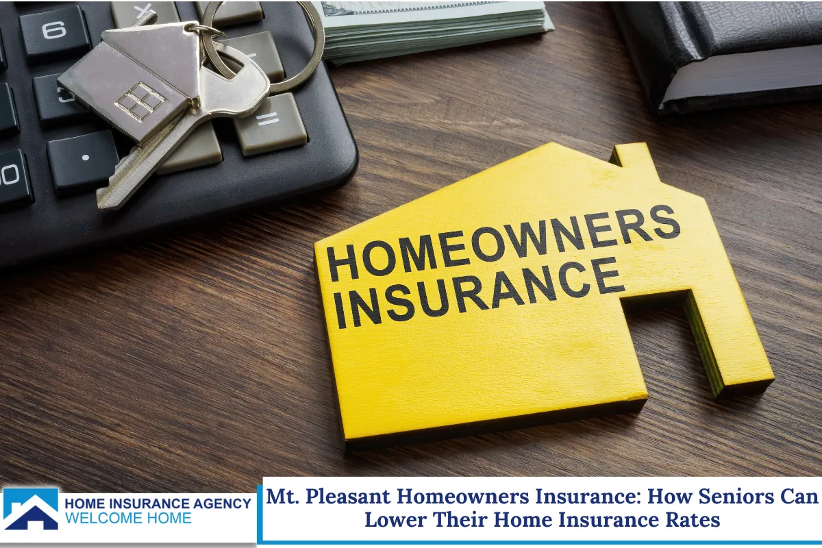 Mt. Pleasant Homeowners Insurance: How Seniors Can Lower Their Home Insurance Rates