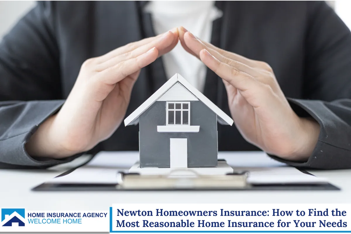 Newton Homeowners Insurance: How to Find the Most Reasonable Home Insurance for Your Needs
