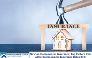 Newton Homeowners Insurance: Top Factors That Affect Homeowners Insurance Rates 2025