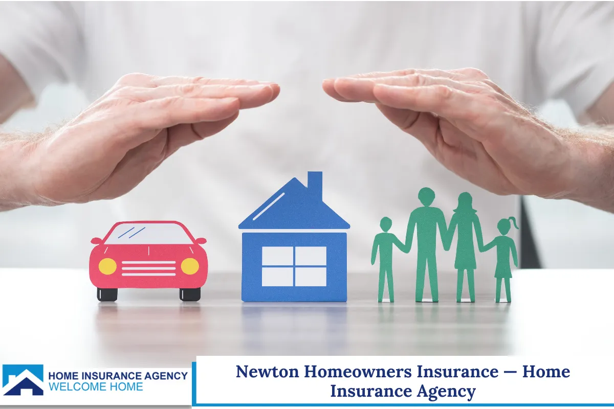 Newton Homeowners Insurance — Home Insurance Agency