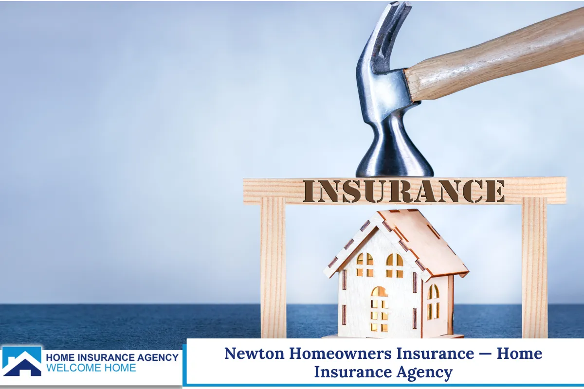 Newton Homeowners Insurance — Home Insurance Agency