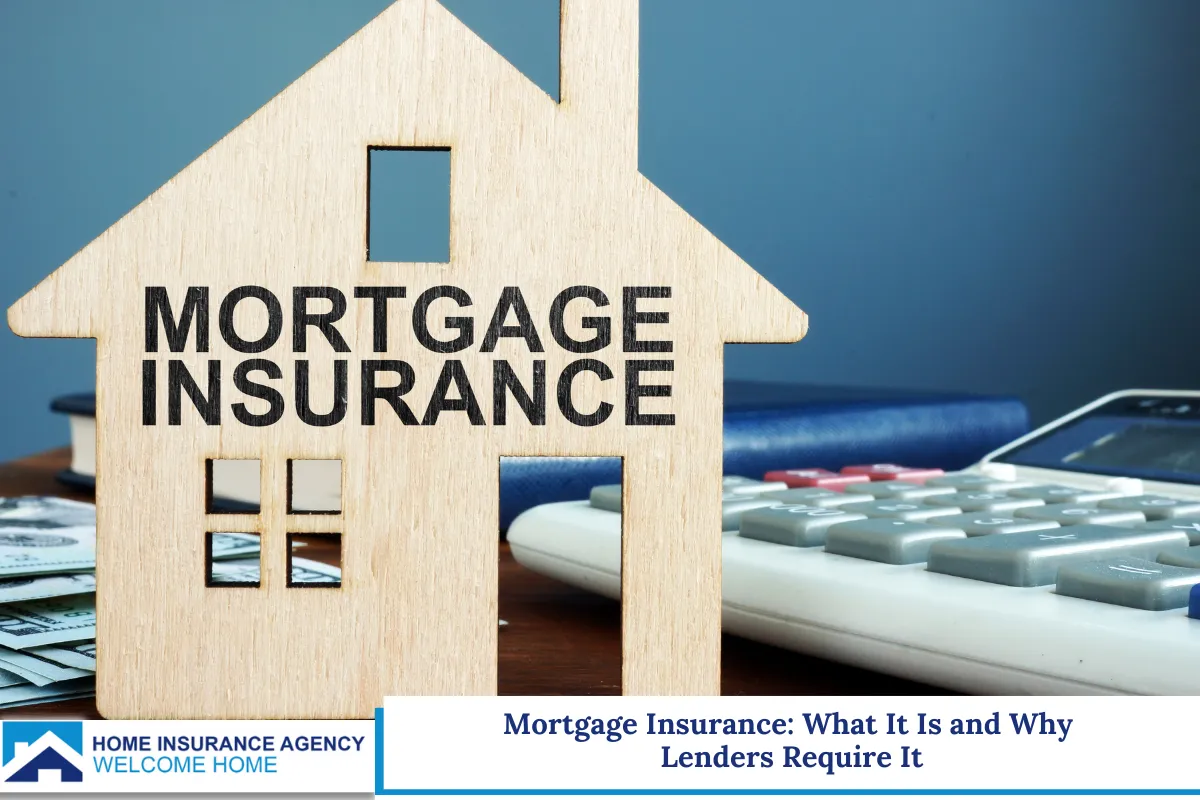 Mortgage Insurance: What It Is and Why Lenders Require It